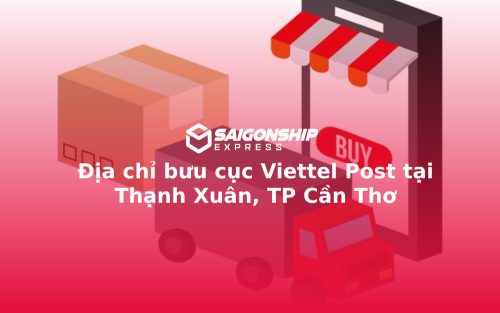 Địa chỉ bưu cục Viettel Post tại Thạnh Xuân, TP Cần Thơ