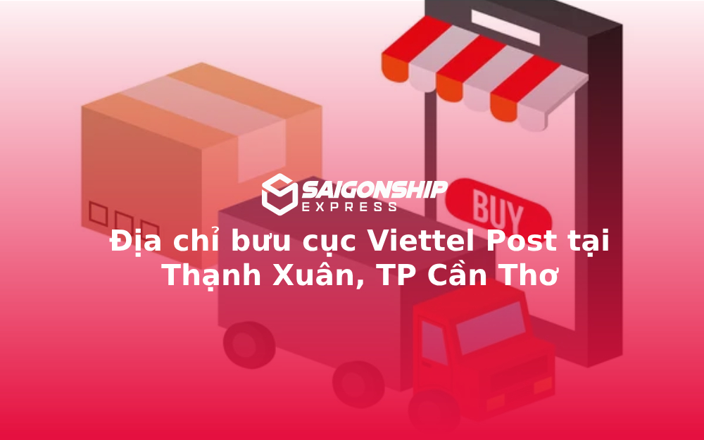Địa chỉ bưu cục Viettel Post tại Thạnh Xuân, TP Cần Thơ