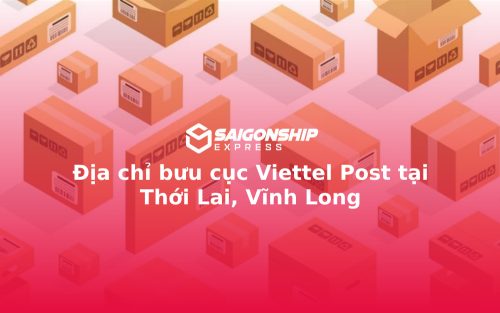 Địa chỉ bưu cục Viettel Post tại Thới Lai, Vĩnh Long