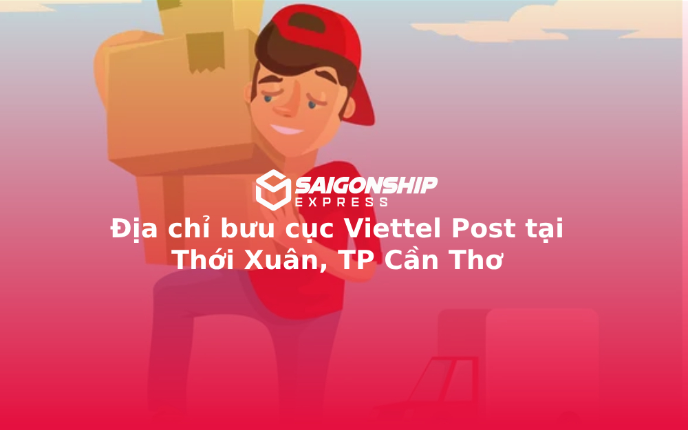 Địa chỉ bưu cục Viettel Post tại Thới Xuân, TP Cần Thơ