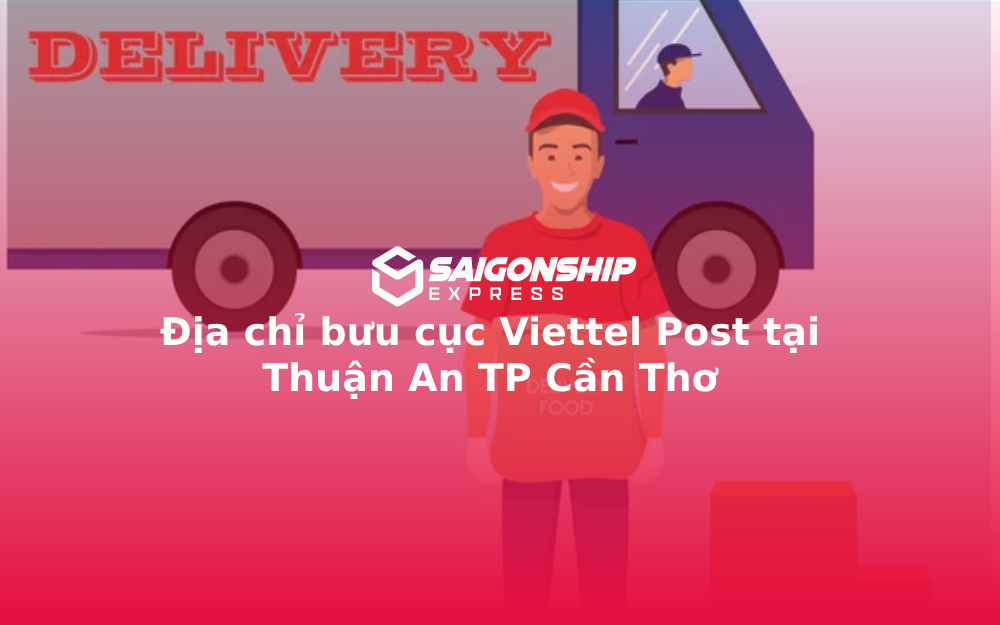 Địa chỉ bưu cục Viettel Post tại Thuận An TP Cần Thơ