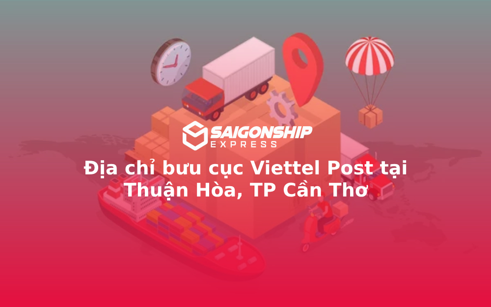 Địa chỉ bưu cục Viettel Post tại Thuận Hòa, TP Cần Thơ