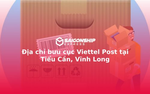 Địa chỉ bưu cục Viettel Post tại Tiểu Cần, Vĩnh Long