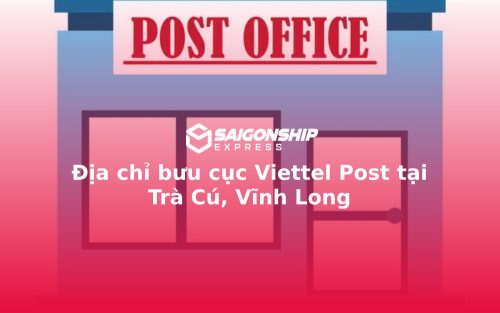 Địa chỉ bưu cục Viettel Post tại Trà Cú, Vĩnh Long