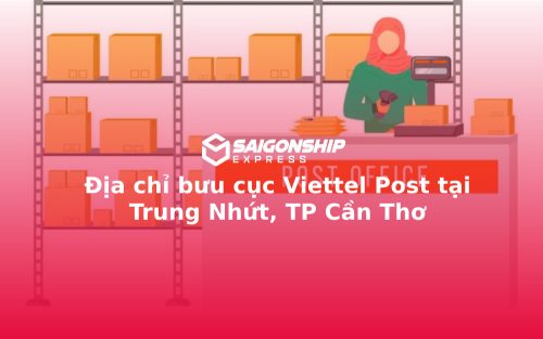 Địa chỉ bưu cục Viettel Post tại Trung Nhứt, TP Cần Thơ