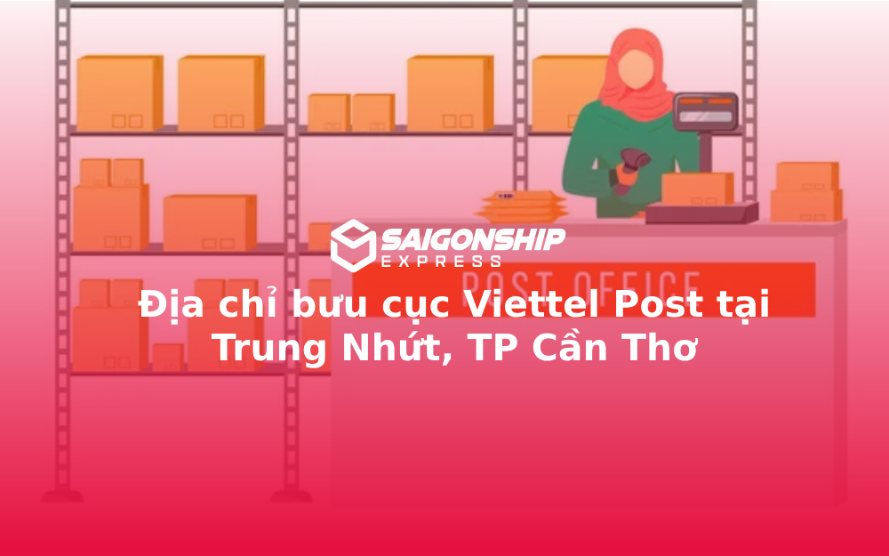 Địa chỉ bưu cục Viettel Post tại Trung Nhứt, TP Cần Thơ