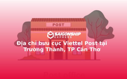 Địa chỉ bưu cục Viettel Post tại Trường Thành, TP Cần Thơ