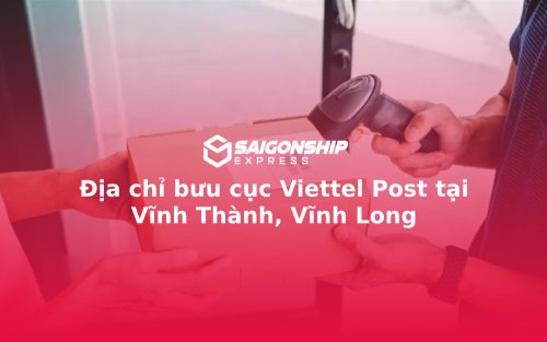 Địa chỉ bưu cục Viettel Post tại Vĩnh Thành, Vĩnh Long