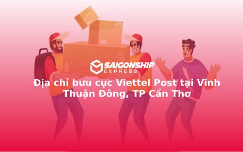Địa chỉ bưu cục Viettel Post tại Vĩnh Thuận Đông, TP Cần Thơ