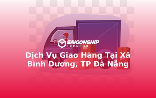Dịch Vụ Giao Hàng Tại Xã Bình Dương, TP Đà Nẵng
