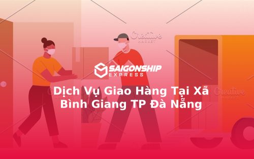 Dịch Vụ Giao Hàng Tại Xã Bình Giang TP Đà Nẵng