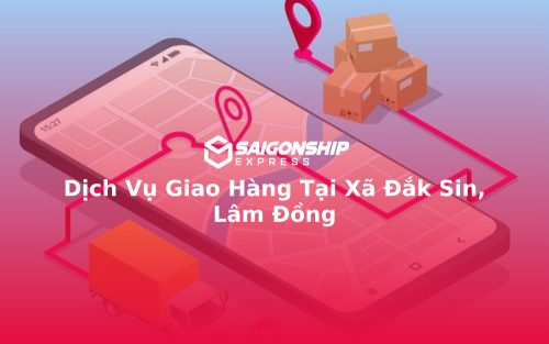 Dịch Vụ Giao Hàng Tại Xã Đắk Sin, Lâm Đồng