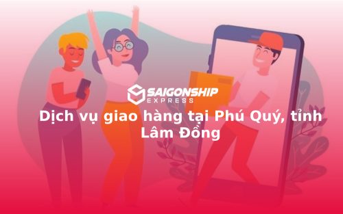 Dịch vụ giao hàng tại Phú Quý, tỉnh Lâm Đồng