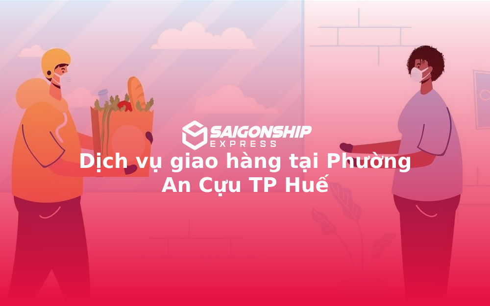 Dịch vụ giao hàng tại Phường An Cựu TP Huế