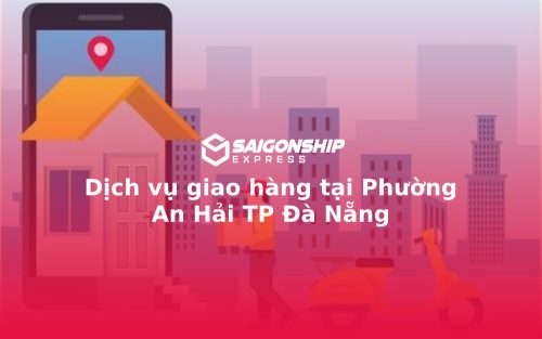 Dịch vụ giao hàng tại Phường An Hải TP Đà Nẵng