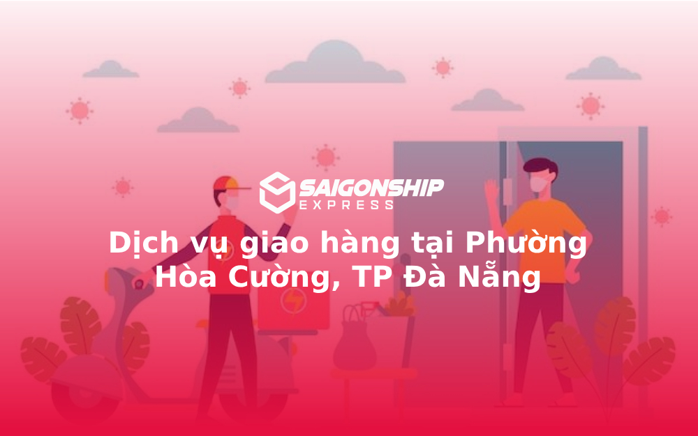 Dịch vụ giao hàng tại Phường Hòa Cường, TP Đà Nẵng