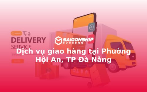 Dịch vụ giao hàng tại Phường Hội An, TP Đà Nẵng