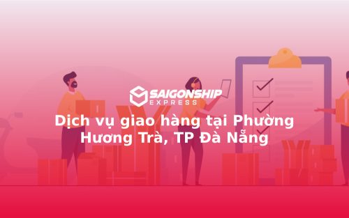 Dịch vụ giao hàng tại Phường Hương Trà, TP Đà Nẵng