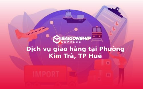 Dịch vụ giao hàng tại Phường Kim Trà, TP Huế
