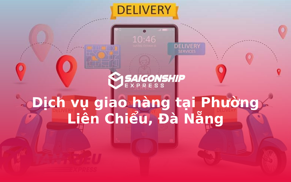 Dịch vụ giao hàng tại Phường Liên Chiểu, Đà Nẵng