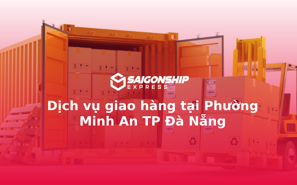 Dịch vụ giao hàng tại Phường Minh An TP Đà Nẵng