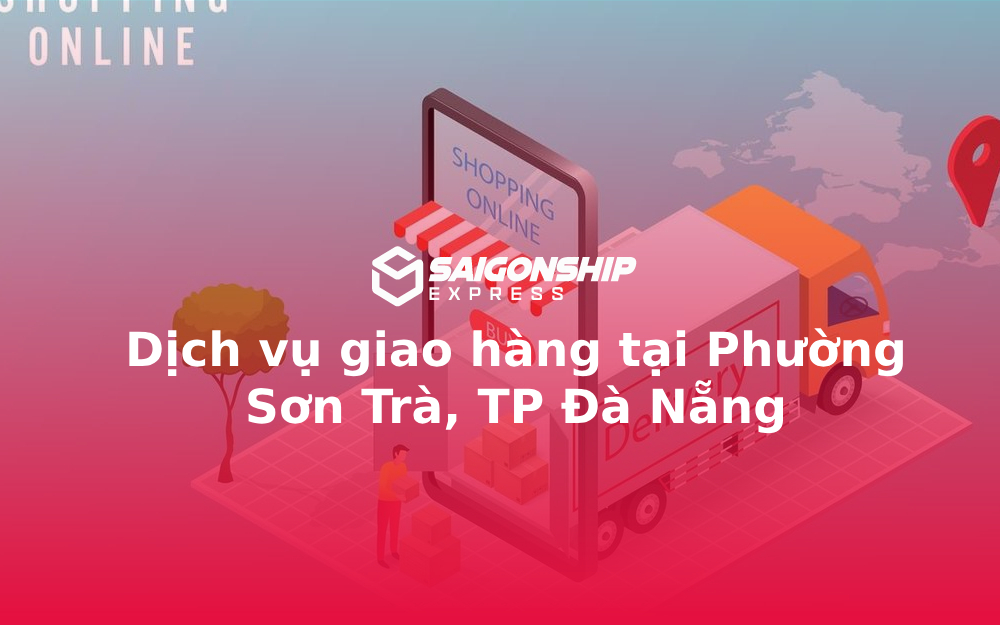 Dịch vụ giao hàng tại Phường Sơn Trà, TP Đà Nẵng
