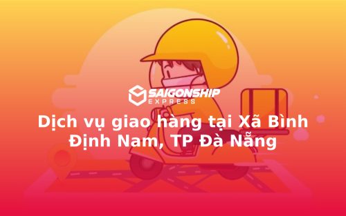 Dịch vụ giao hàng tại Xã Bình Định Nam, TP Đà Nẵng