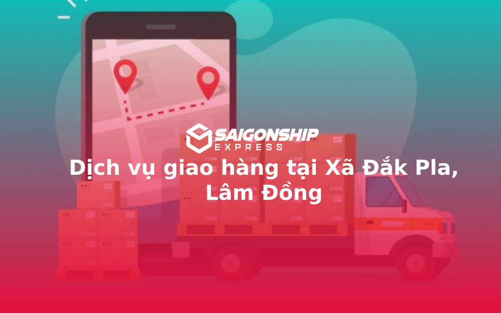 Dịch vụ giao hàng tại Xã Đắk Pla, Lâm Đồng