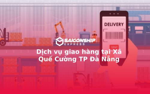 Dịch vụ giao hàng tại Xã Quế Cường TP Đà Nẵng