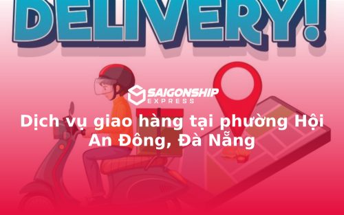 Dịch vụ giao hàng tại phường Hội An Đông, Đà Nẵng