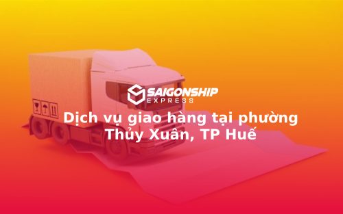 Dịch vụ giao hàng tại phường Thủy Xuân, TP Huế