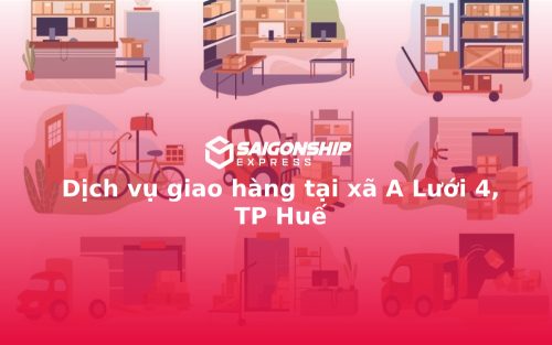 Dịch vụ giao hàng tại xã A Lưới 4, TP Huế