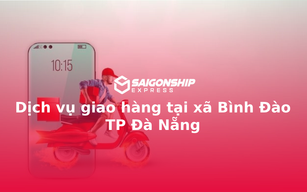 Dịch vụ giao hàng tại xã Bình Đào TP Đà Nẵng