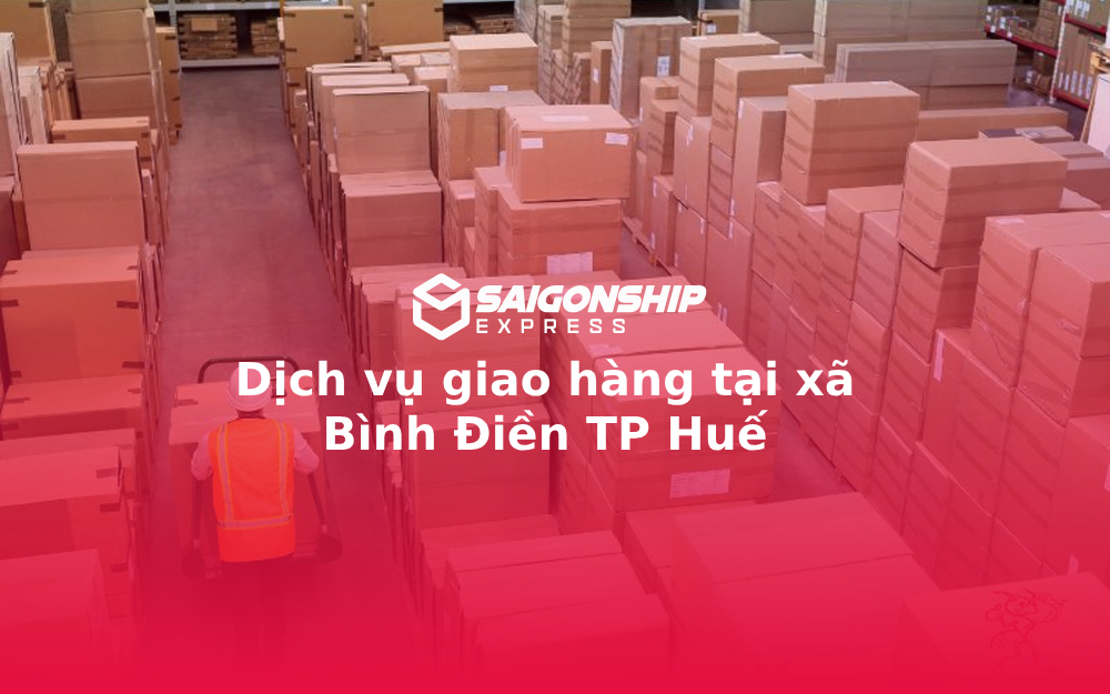 Dịch vụ giao hàng tại xã Bình Điền TP Huế