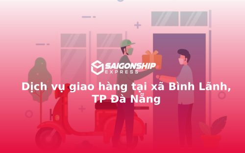 Dịch vụ giao hàng tại xã Bình Lãnh, TP Đà Nẵng