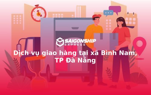Dịch vụ giao hàng tại xã Bình Nam, TP Đà Nẵng