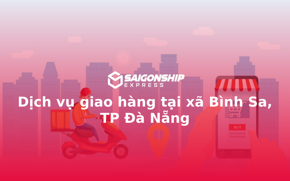 Dịch vụ giao hàng tại xã Bình Sa, TP Đà Nẵng