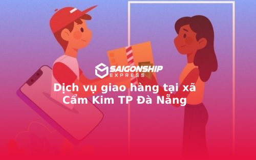Dịch vụ giao hàng tại xã Cẩm Kim TP Đà Nẵng