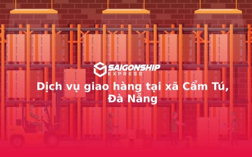 Dịch vụ giao hàng tại xã Cẩm Tú, Đà Nẵng