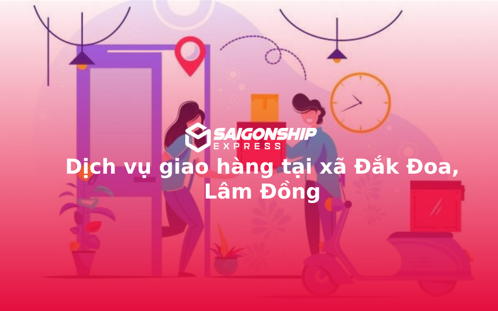 Dịch vụ giao hàng tại xã Đắk Đoa, Lâm Đồng