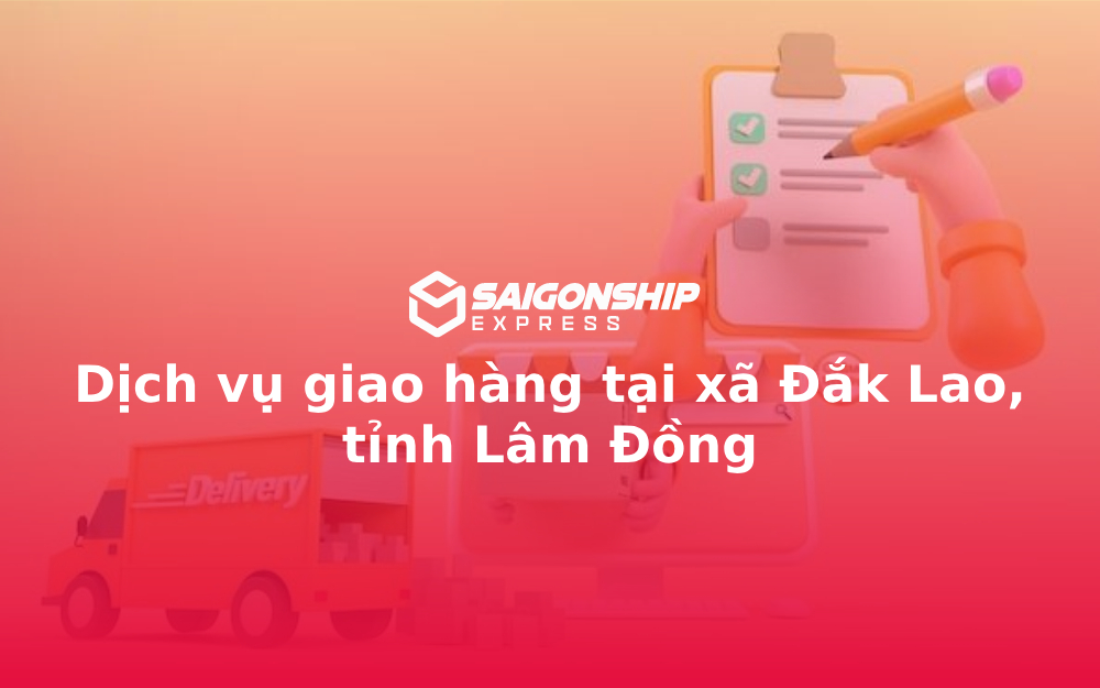 Dịch vụ giao hàng tại xã Đắk Lao, tỉnh Lâm Đồng