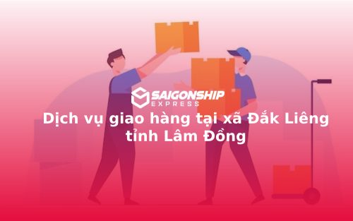 Dịch vụ giao hàng tại xã Đắk Liêng tỉnh Lâm Đồng