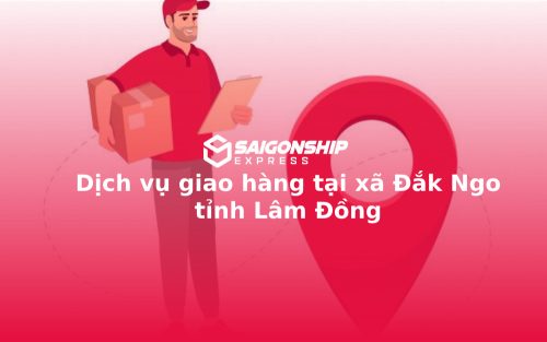 Dịch vụ giao hàng tại xã Đắk Ngo tỉnh Lâm Đồng
