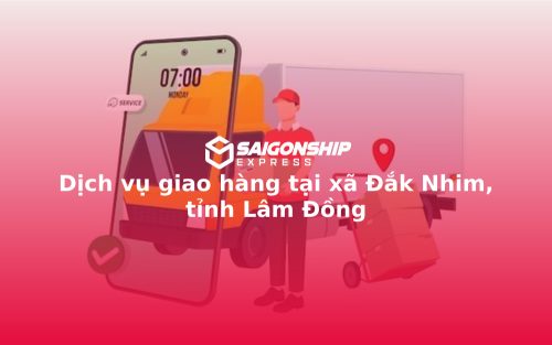 Dịch vụ giao hàng tại xã Đắk Nhim, tỉnh Lâm Đồng