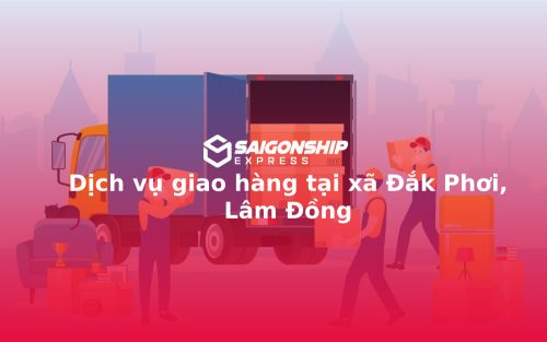 Dịch vụ giao hàng tại xã Đắk Phơi, Lâm Đồng