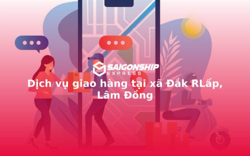 Dịch vụ giao hàng tại xã Đắk RLấp, Lâm Đồng