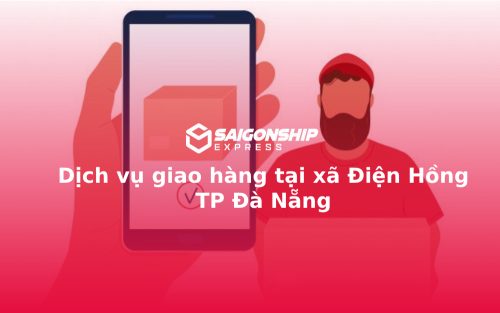 Dịch vụ giao hàng tại xã Điện Hồng TP Đà Nẵng