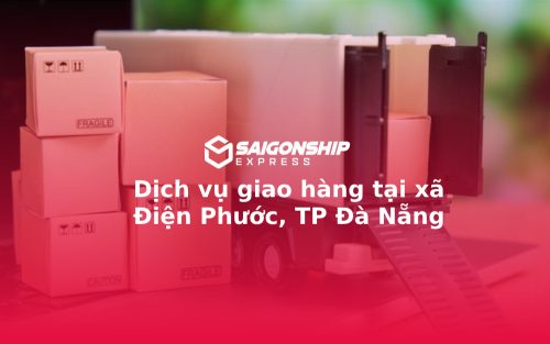 Dịch vụ giao hàng tại xã Điện Phước, TP Đà Nẵng