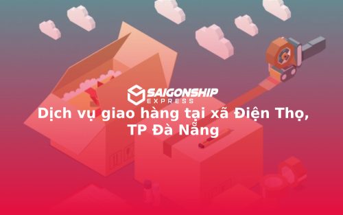 Dịch vụ giao hàng tại xã Điện Thọ, TP Đà Nẵng