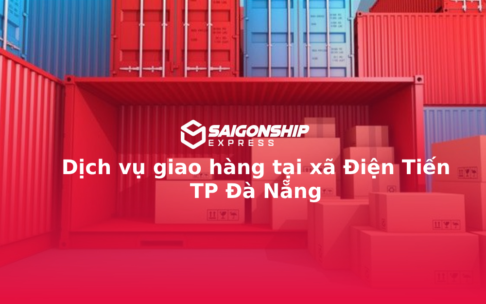 Dịch vụ giao hàng tại xã Điện Tiến TP Đà Nẵng